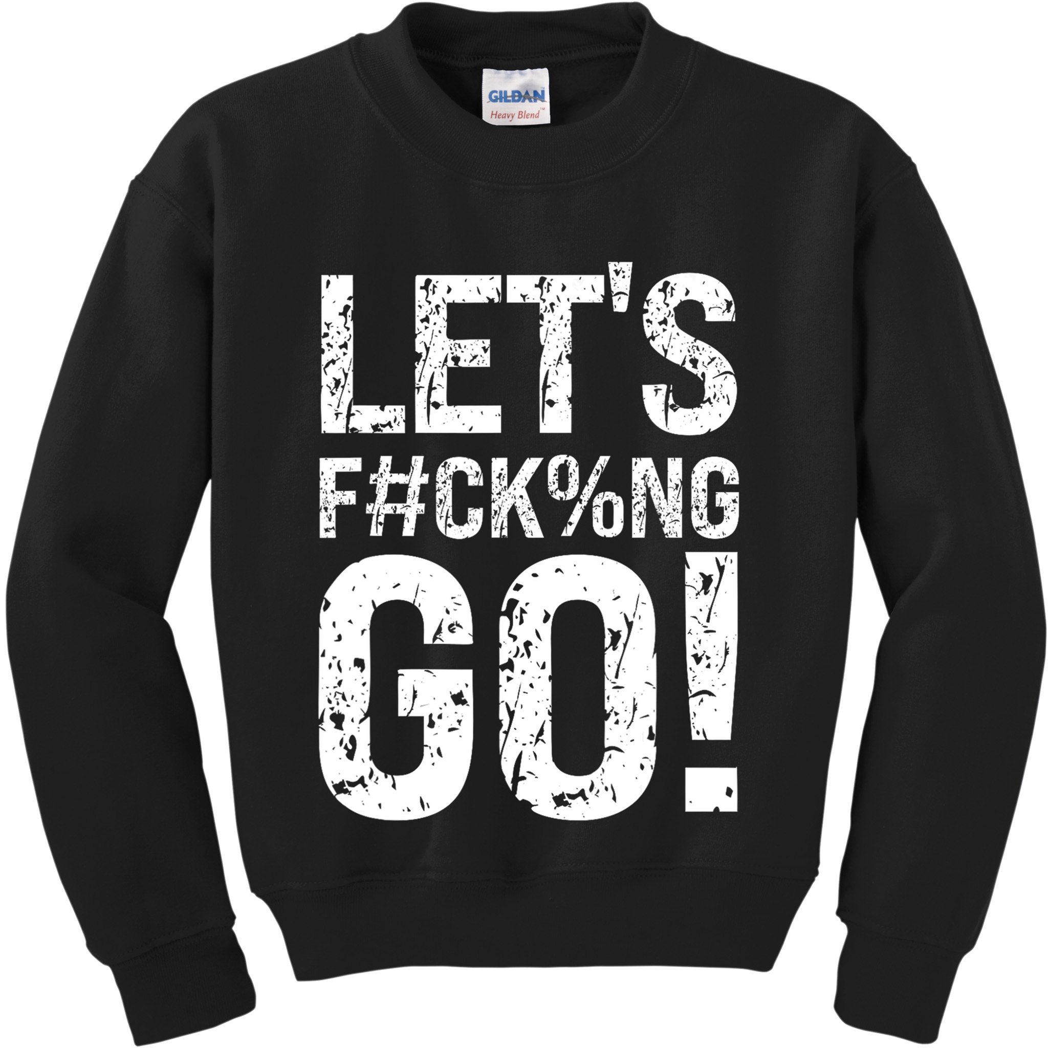 Lets Fucking Go Ball Hard Vulgar Humor Kids Sweatshirt