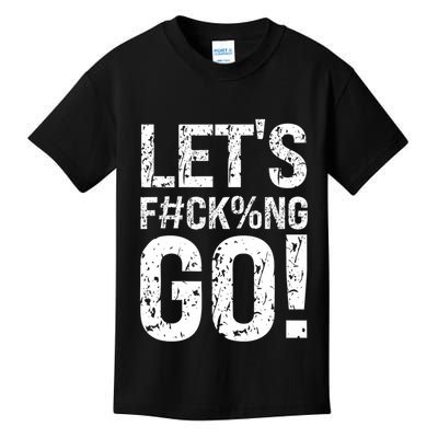 Lets Fucking Go Ball Hard Vulgar Humor Kids T-Shirt