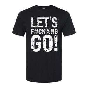 Lets Fucking Go Ball Hard Vulgar Humor Softstyle CVC T-Shirt