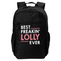 Lolly For Grandma Best Freakin Lolly Ever Daily Commute Backpack