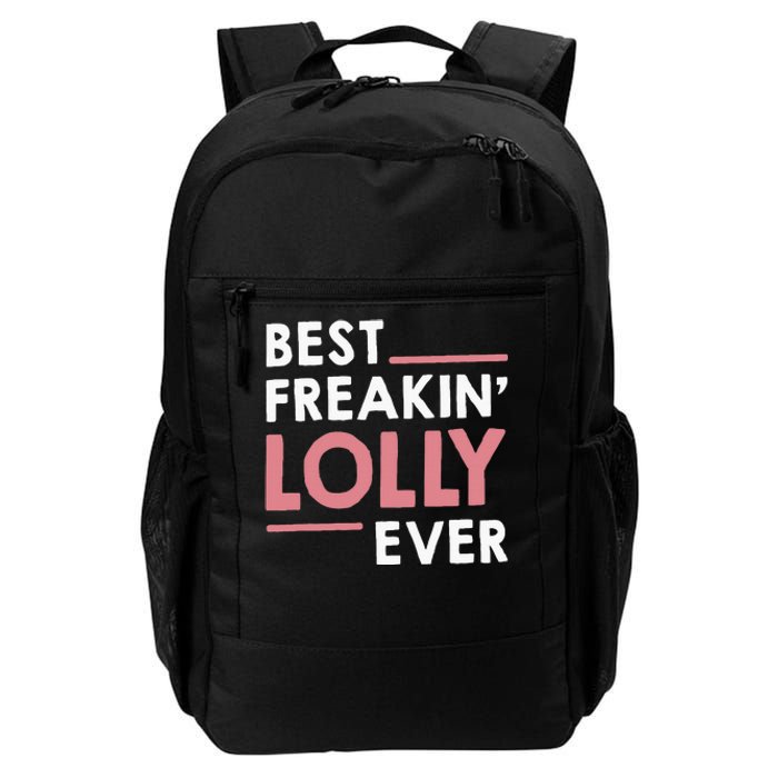 Lolly For Grandma Best Freakin Lolly Ever Daily Commute Backpack