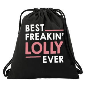 Lolly For Grandma Best Freakin Lolly Ever Drawstring Bag