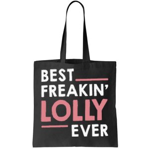 Lolly For Grandma Best Freakin Lolly Ever Tote Bag