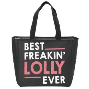 Lolly For Grandma Best Freakin Lolly Ever Zip Tote Bag