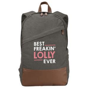 Lolly For Grandma Best Freakin Lolly Ever Cotton Canvas Backpack