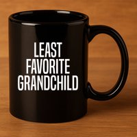 Least Favorite Grandchild 11oz C Handle Ceramic Mug