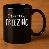 Literally Freezing Gift 11oz C Handle Ceramic Mug