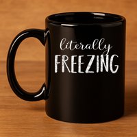 Literally Freezing Gift 11oz C Handle Ceramic Mug