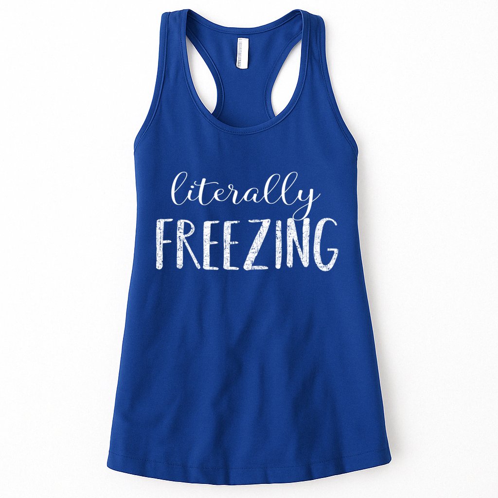 Literally Freezing Gift Womens Tank Top