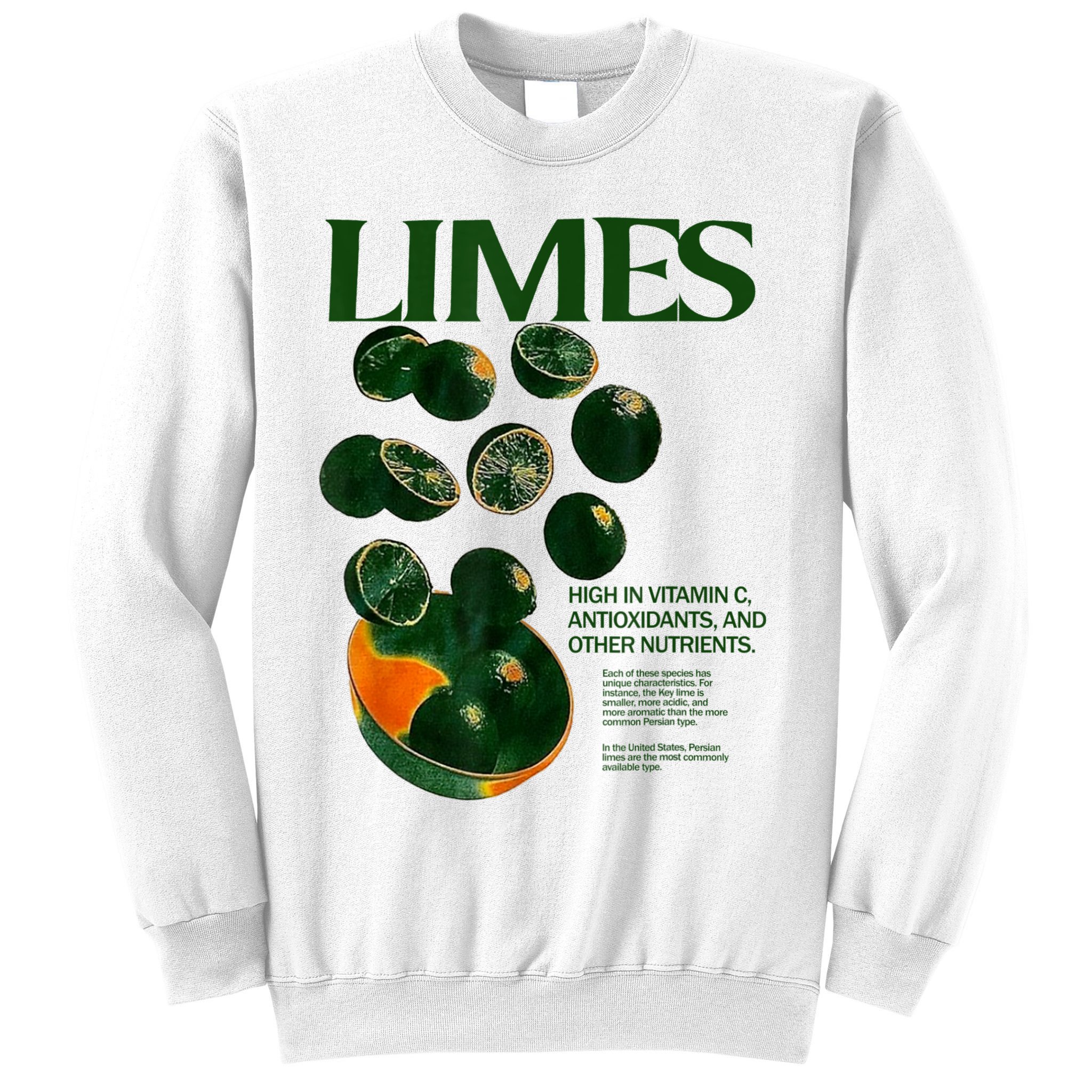 Limes Funny High In Vitamin C Antioxidants Other Nutrients Sweatshirt