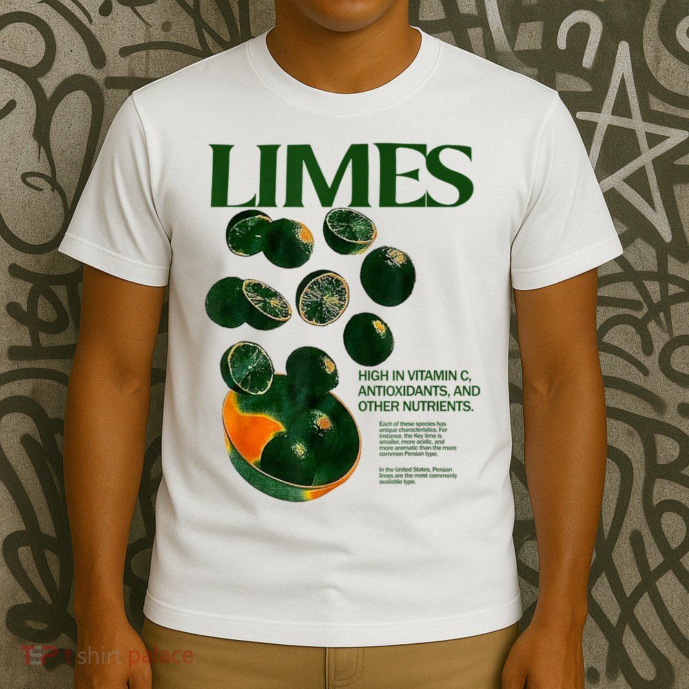 Limes Funny High In Vitamin C Antioxidants Other Nutrients T-Shirt