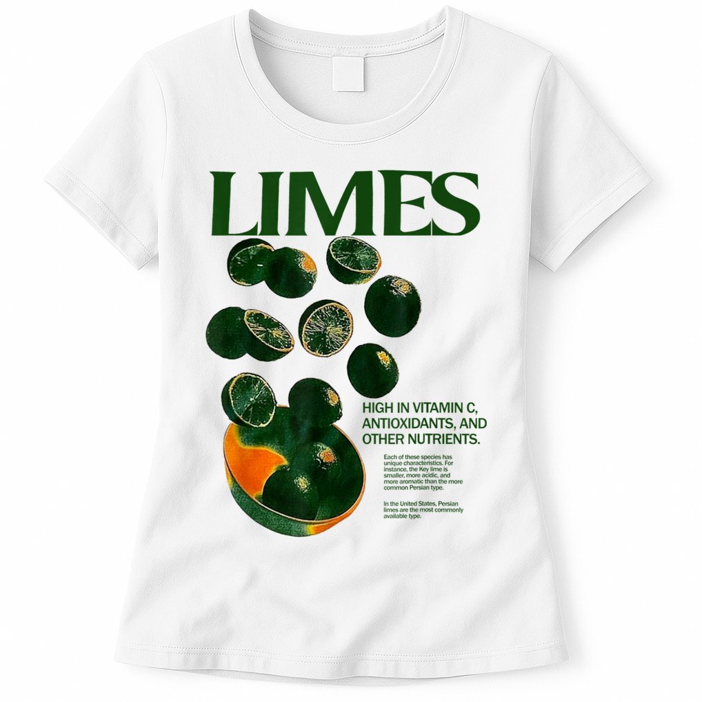 Limes Funny High In Vitamin C Antioxidants Other Nutrients Womens T-Shirt