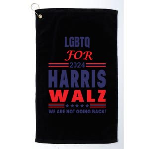 Lgbtq For Harris Walz We Are Not Going Back Gift Platinum Collection Golf Towel