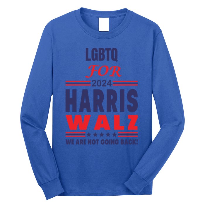 Lgbtq For Harris Walz We Are Not Going Back Gift Long Sleeve Shirt