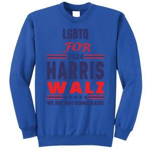 Lgbtq For Harris Walz We Are Not Going Back Gift Sweatshirt