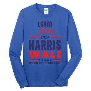 Lgbtq For Harris Walz We Are Not Going Back Gift Tall Long Sleeve T-Shirt