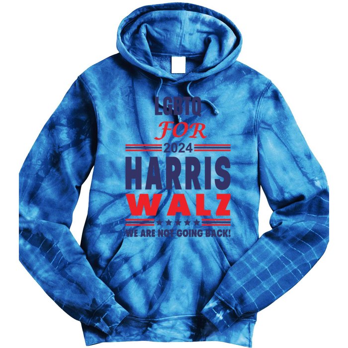 Lgbtq For Harris Walz We Are Not Going Back Gift Tie Dye Hoodie