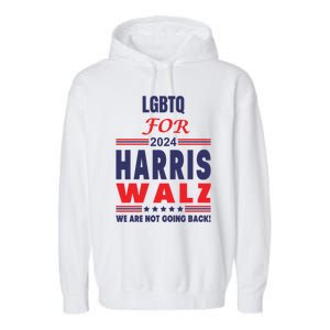 Lgbtq For Harris Walz We Are Not Going Back Gift Garment-Dyed Fleece Hoodie