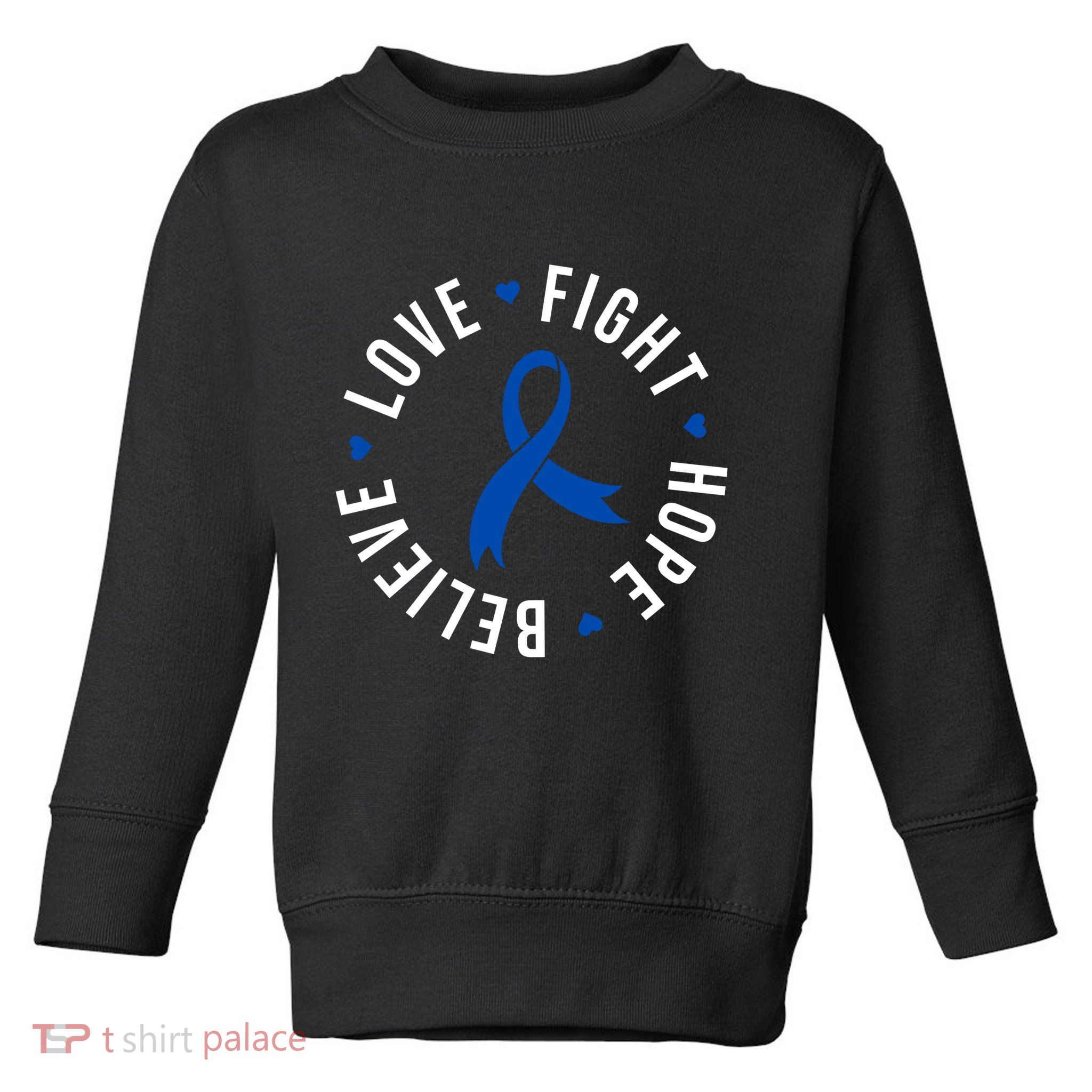 Love Fight Hope And Believe Colon Cancer Awareness Toddler Sweatshirt