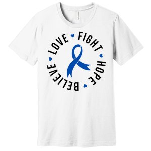 Love Fight Hope And Believe Colon Cancer Awareness Premium T-Shirt