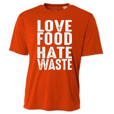 Love Food Hate Waste World Earth Water Arbor Day Gift Cooling Performance Crew T-Shirt