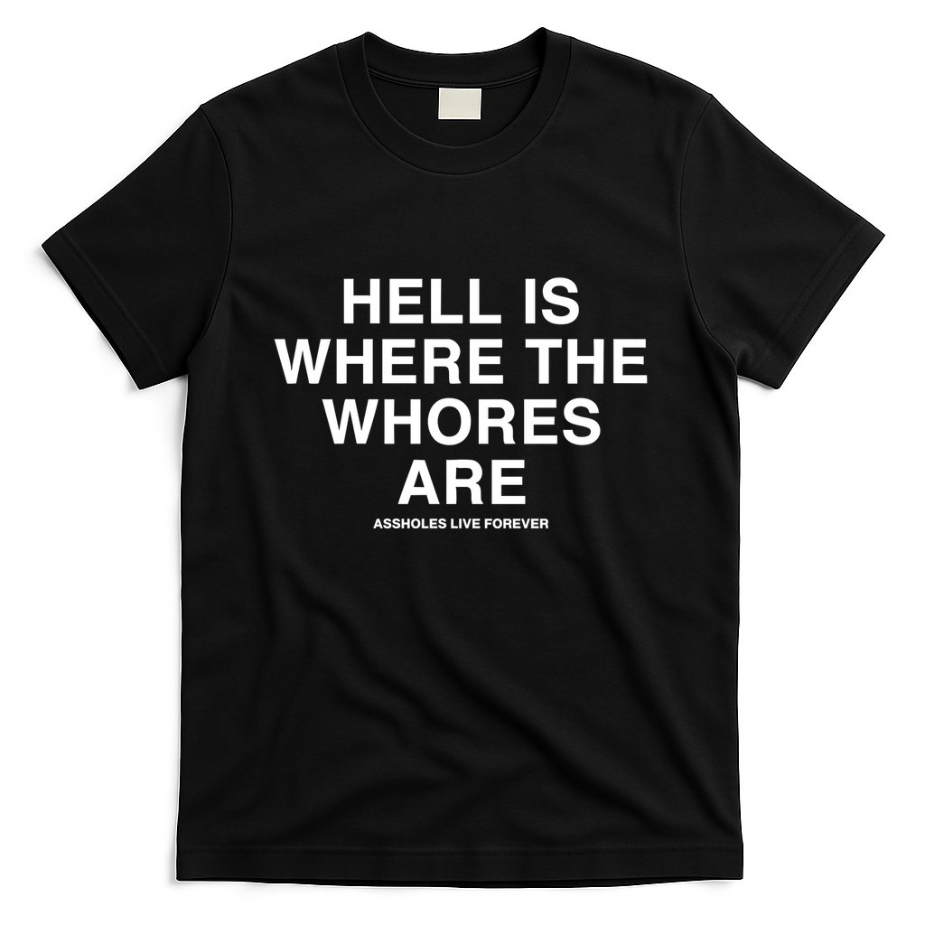 Linda Finegold Hell Is Where The Whores Are T-Shirt