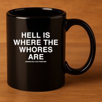 Linda Finegold Hell Is Where The Whores Are 11oz C Handle Ceramic Mug