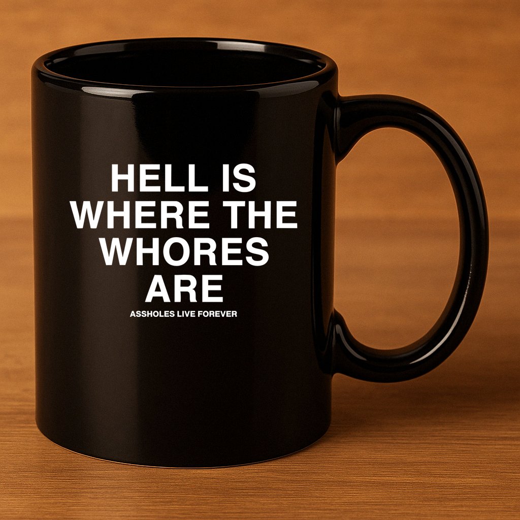 Linda Finegold Hell Is Where The Whores Are 11oz C Handle Ceramic Mug