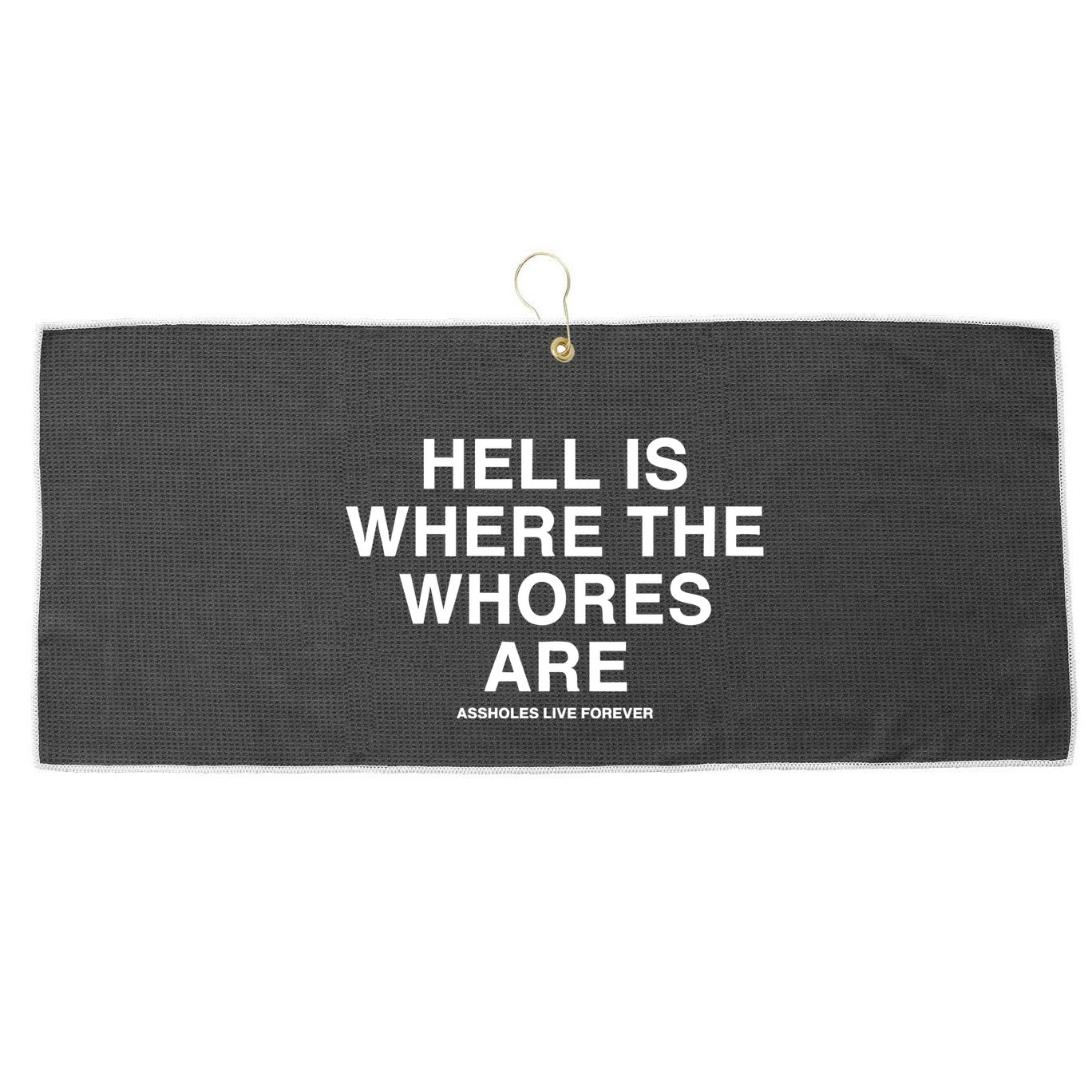 Linda Finegold Hell Is Where The Whores Are Large Microfiber Waffle Golf Towel