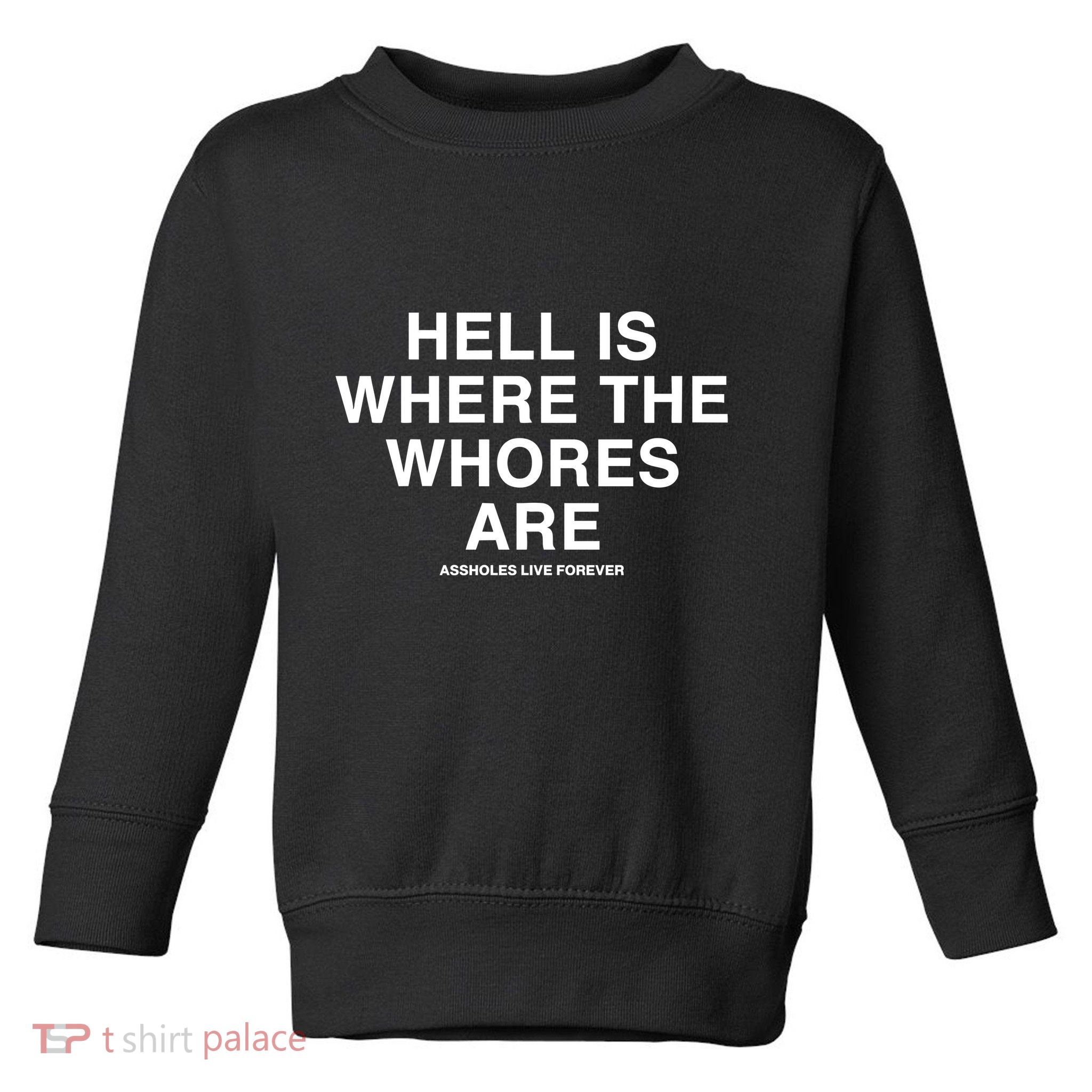 Linda Finegold Hell Is Where The Whores Are Toddler Sweatshirt