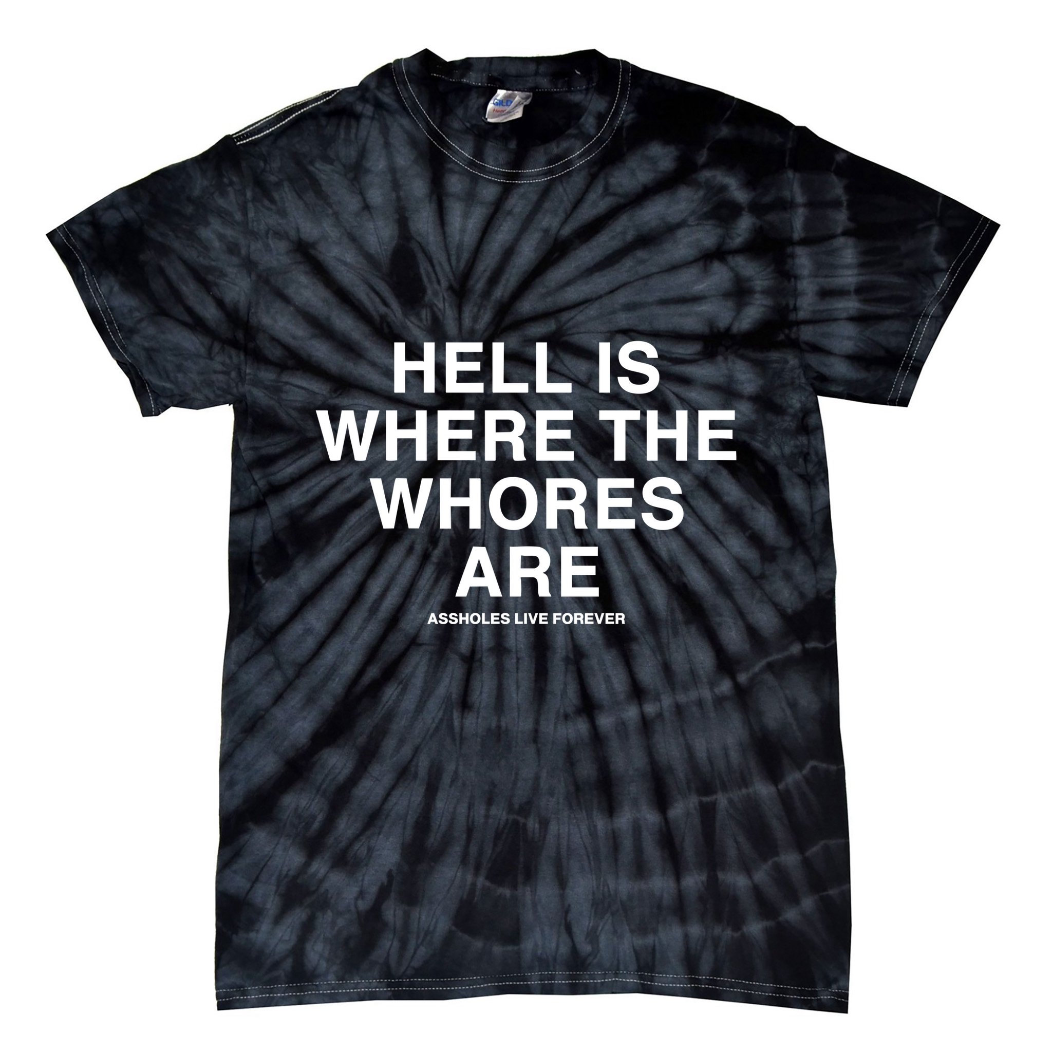 Linda Finegold Hell Is Where The Whores Are Tie-Dye T-Shirt