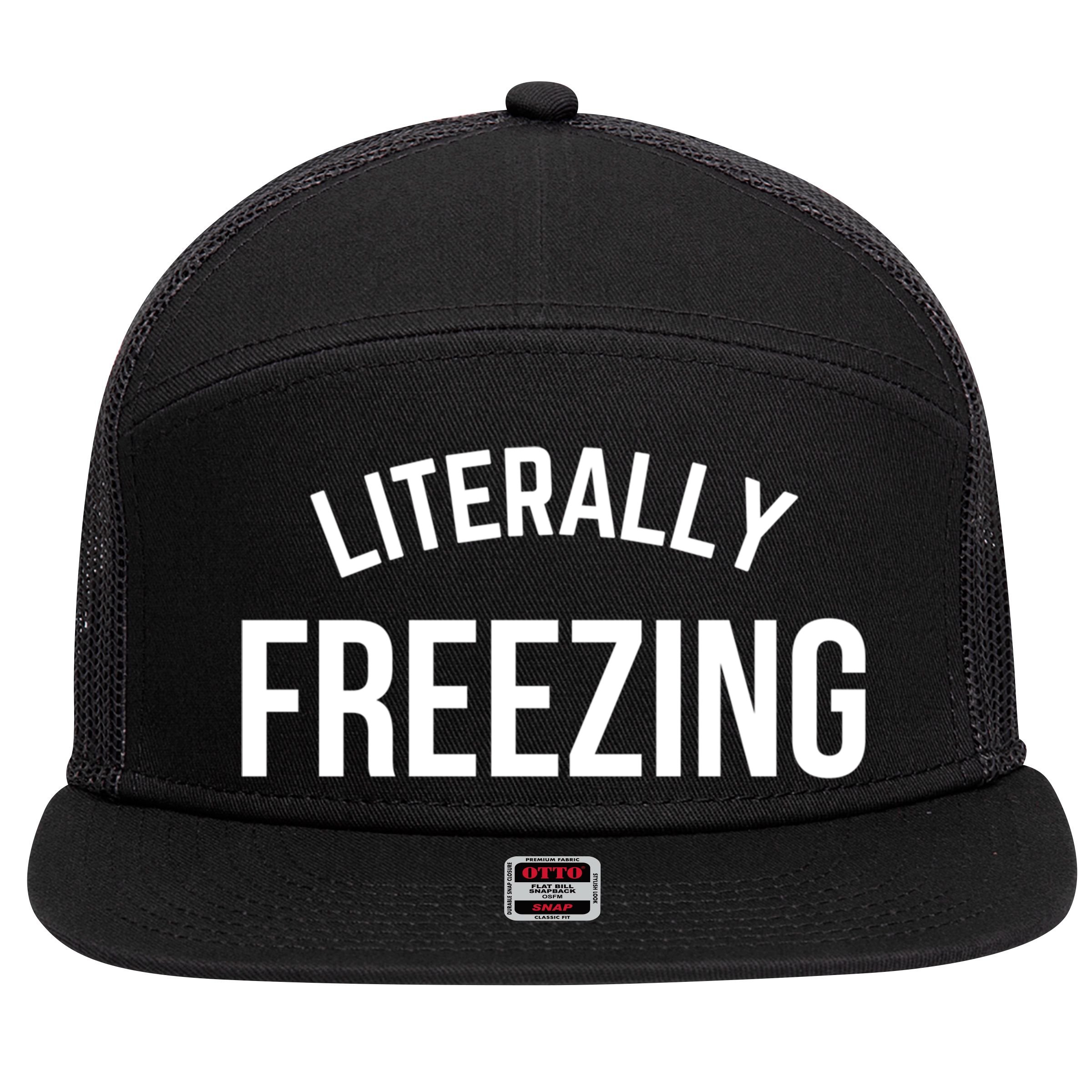 Literally Freezing I Am Literally Freezing Cold Gift 7 Panel Mesh Trucker Snapback Hat