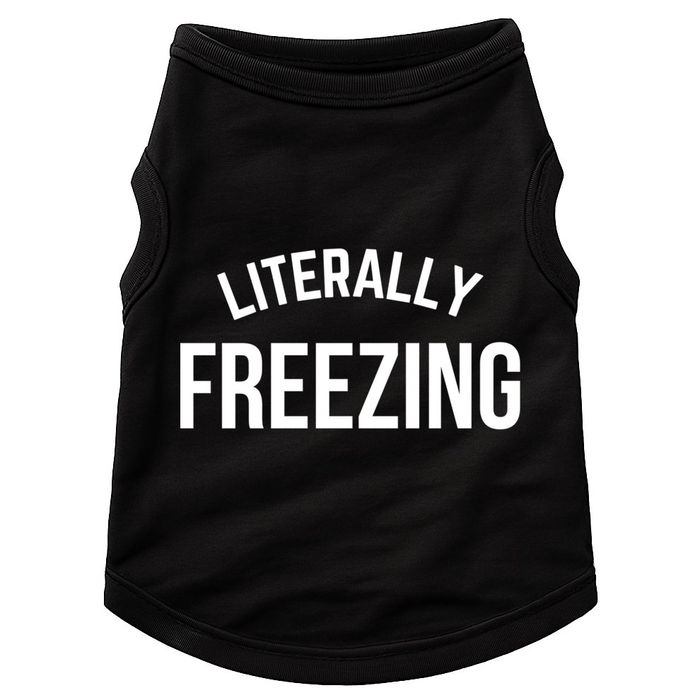 Literally Freezing I Am Literally Freezing Cold Gift Doggie Tank
