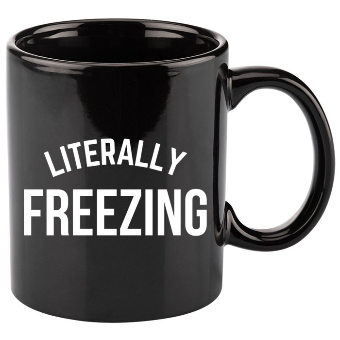 Literally Freezing I Am Literally Freezing Cold Gift 11oz C Handle Ceramic Mug