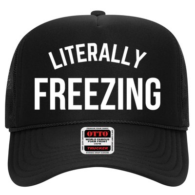 Literally Freezing I Am Literally Freezing Cold Gift Trucker Hat