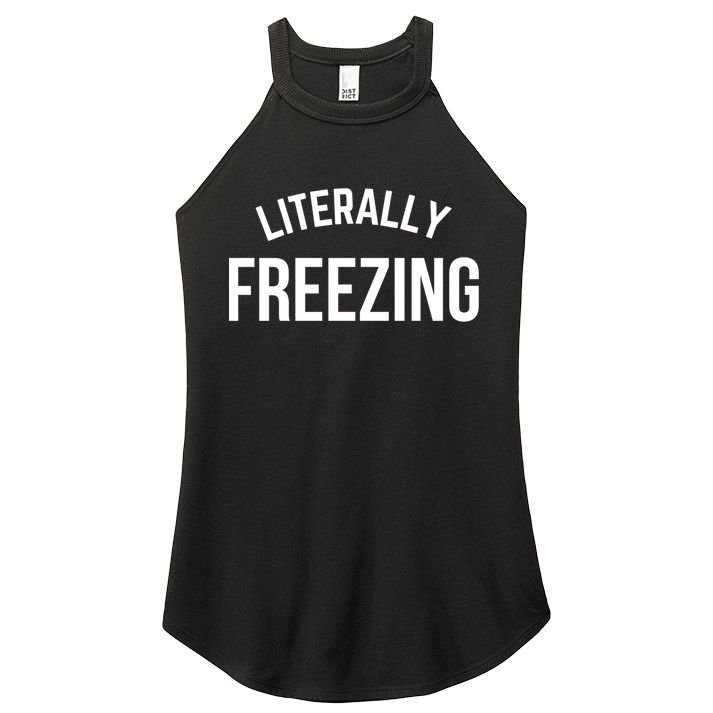 Literally Freezing I Am Literally Freezing Cold Gift Women's Perfect Tri Rocker Tank