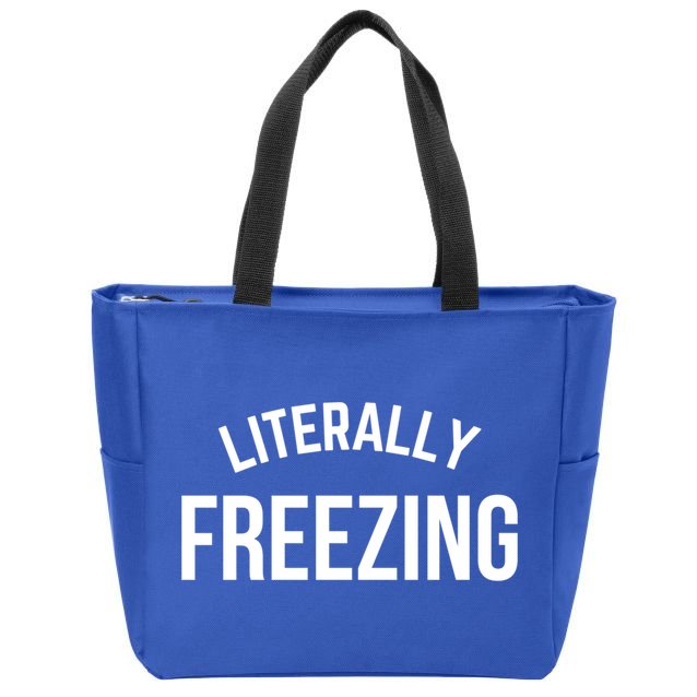 Literally Freezing I Am Literally Freezing Cold Gift Zip Tote Bag