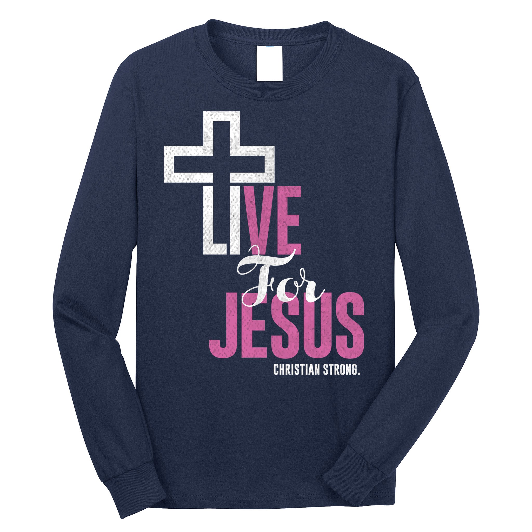 Live For Jesus Christian Bible Religious Long Sleeve Shirt