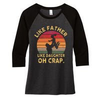 Like Father Like Daughter Oh Crap Women's Tri-Blend 3/4-Sleeve Raglan Shirt