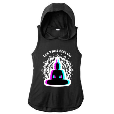 Lotus Flower Let That Shi!t Go Buddha Gift Ladies PosiCharge Tri-Blend Wicking Draft Hoodie Tank