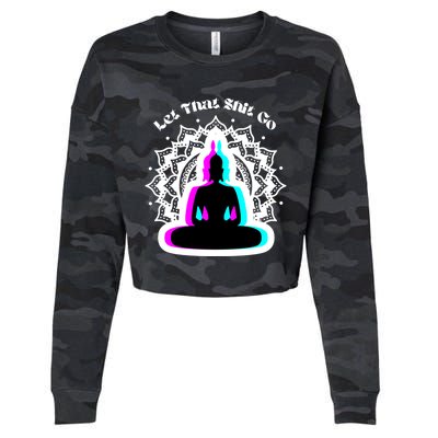 Lotus Flower Let That Shi!t Go Buddha Gift Cropped Pullover Crew