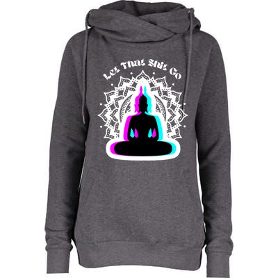 Lotus Flower Let That Shi!t Go Buddha Gift Womens Funnel Neck Pullover Hood