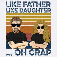 Like Father Like Daughter Oh Crap Cooling Performance Crew T-Shirt