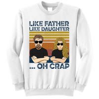 Like Father Like Daughter Oh Crap Sweatshirt