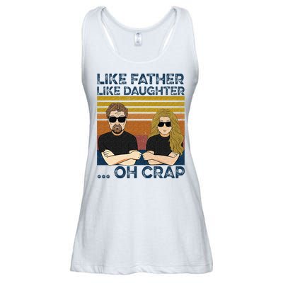 Like Father Like Daughter Oh Crap Ladies Essential Flowy Tank