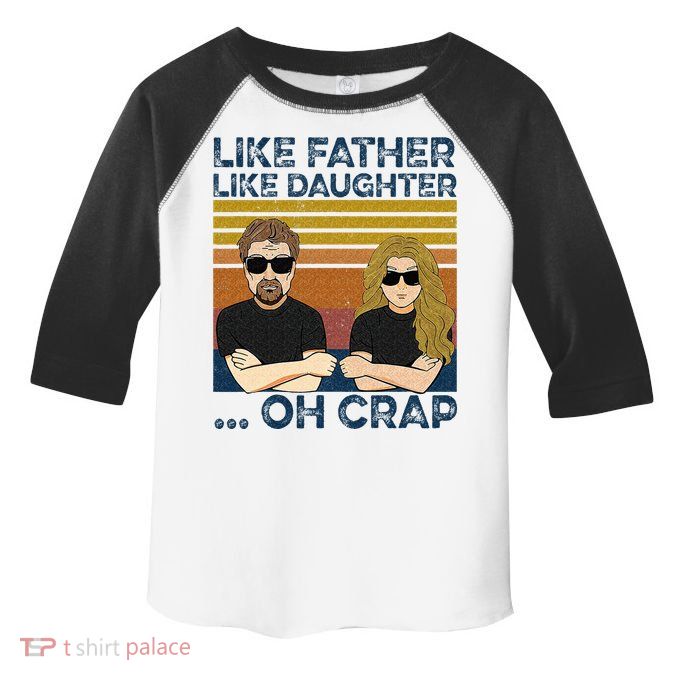 Like Father Like Daughter Oh Crap Toddler Fine Jersey T-Shirt