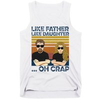 Like Father Like Daughter Oh Crap Tank Top