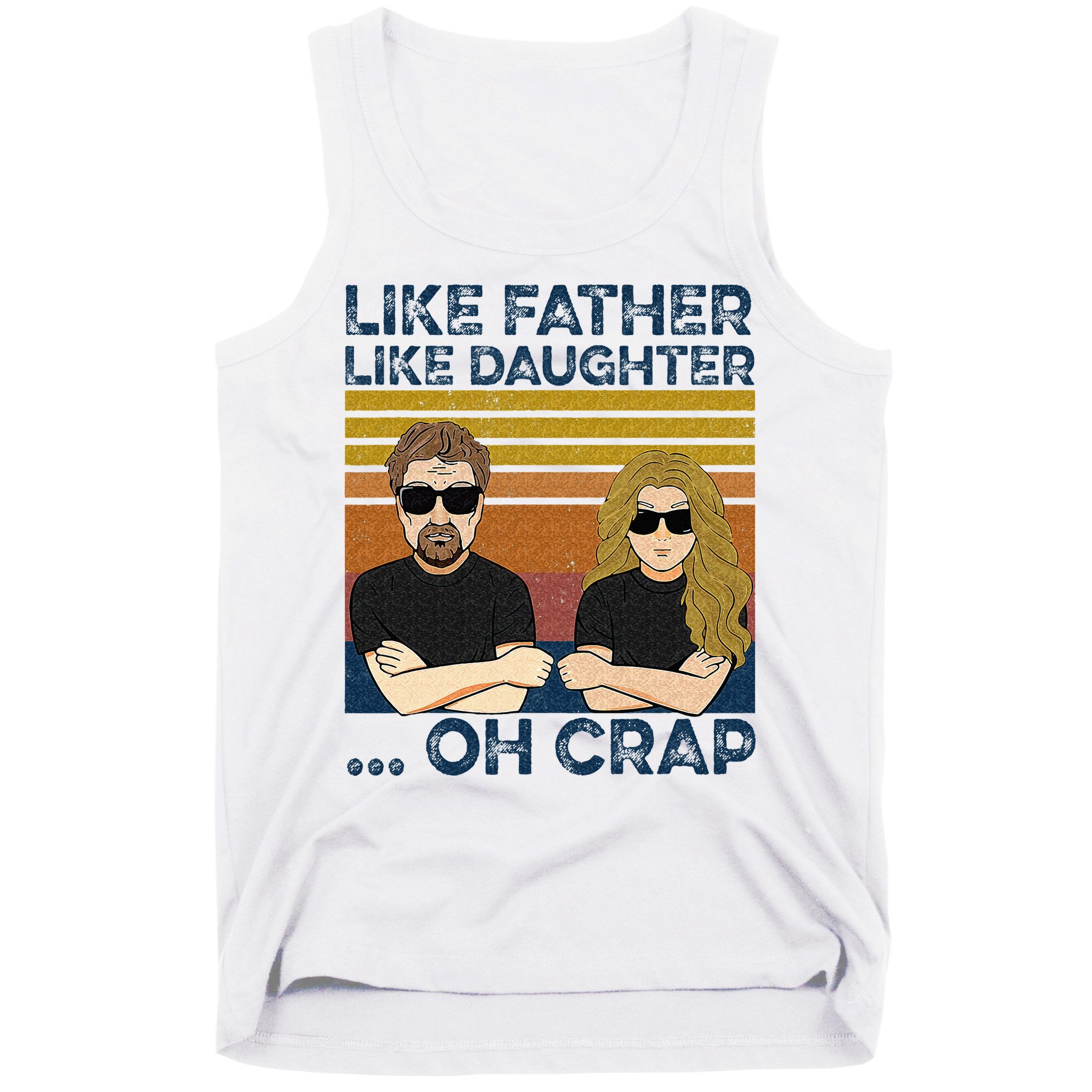 Like Father Like Daughter Oh Crap Tank Top
