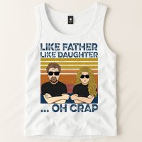 Like Father Like Daughter Oh Crap Tank Top
