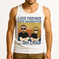 Like Father Like Daughter Oh Crap Tank Top